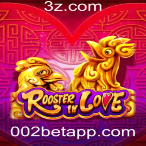 RoosterInLove: Explorando o Fascínio e as Regras do Jogo com 002bet